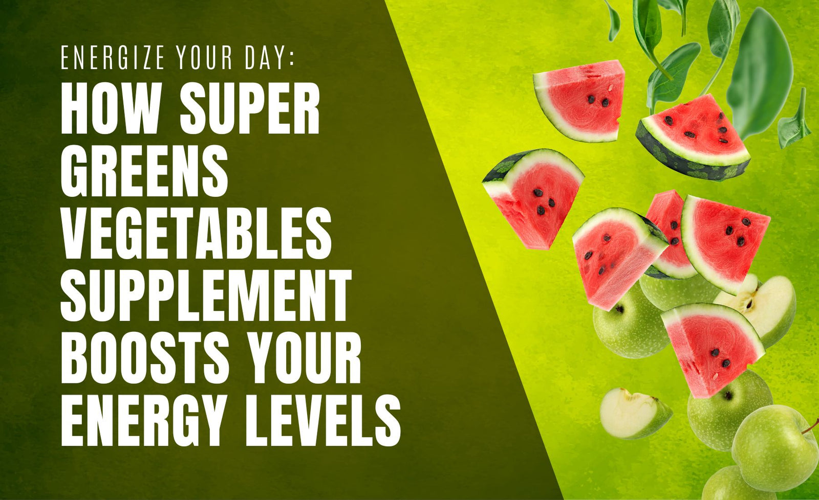 Energize Your Day: How Super Greens Vegetables Supplement Boosts Your Energy Levels