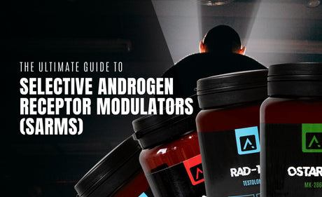 The Ultimate Guide To Selective Androgen Receptor Modulators (SARMs)