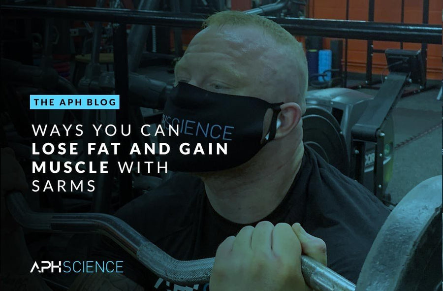 WAYS YOU CAN LOSE FAT AND GAIN MUSCLE WITH SARMS